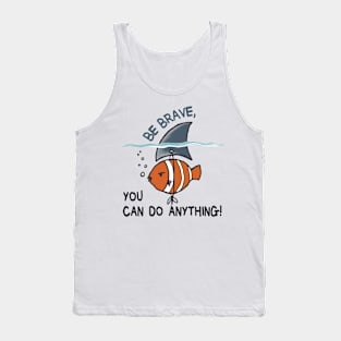 Be Brave You Can Do Anything Tank Top